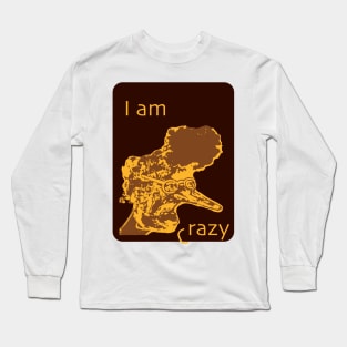 i am crazy Long Sleeve T-Shirt